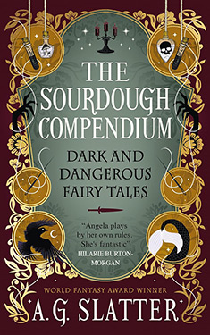 The Sourdough Compendium:  Dark and Dangerous Fairy Tales