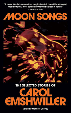 Moon Songs:  The Selected Stories of Carol Emshwiller