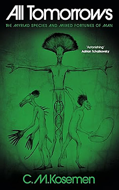 All Tomorrows:  The Myriad Species and Mixed Fortunes of Man