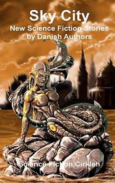 Sky City:  New Science Fiction Stories by Danish Authors
