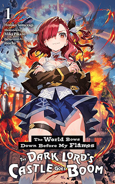 The World Bows Down Before My Flames, Vol. 1:  The Dark Lord's Castle Goes Boom!