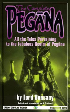 The Complete Pegana:  All the Tales Pertaining to the Realm of Pegana