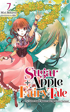 Sugar Apple Fairy Tale, Vol. 7:  The Silver Sugar Master and the Yellow Garland