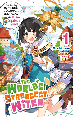 The World's Strongest Witch, Vol. 1:  I’m Starting My Free Life in a World Where Only I Can See the Online Strategy Guide