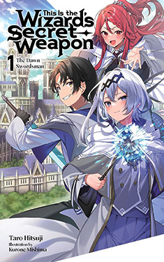 This Is the Wizard's Secret Weapon, Vol. 1:  The Dawn Swordsman