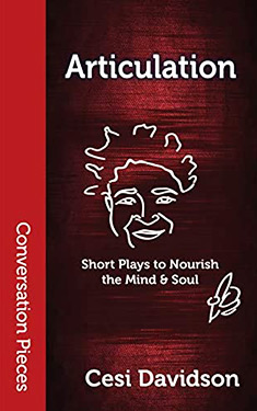 Articulation:  Short Plays to Nourish the Mind & Soul