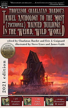 Professor Charlatan Bardot's Travel Anthology to the Most (Fictional) Haunted Buildings in the Weird