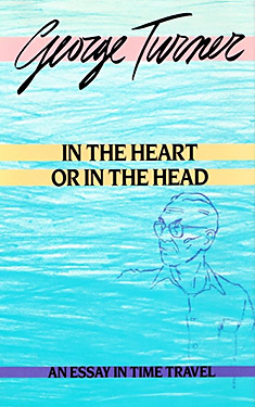 In the Heart or In the Head:  An Essay in Time Travel