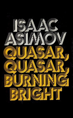Quasar, Quasar, Burning Bright