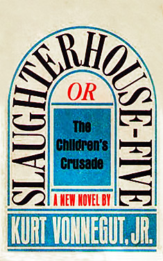Slaughterhouse-Five:  or The Children's Crusade: A Duty-Dance with Death