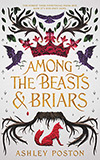 Among the Beasts & Briars