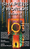Shapers of Worlds, Vol. 4: Science Fiction & Fantasy by authors featured on the Aurora Award-winning podcast The Worldshapers