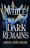 While the Dark Remains