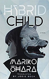 Hybrid Child: A Novel