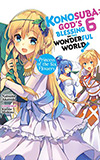 Konosuba: God's Blessing on This Wonderful World!, Vol. 6:  Princess of the Six Flowers