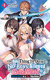 The Only Thing I'd Do in a No-Boys-Allowed Game World, Vol. 1