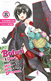 Bofuri: I Don't Want to Get Hurt, so I'll Max Out My Defense, Vol. 8