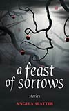 A Feast of Sorrows:  Stories