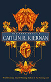 The Very Best of Caitlín R. Kiernan