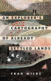 An Explorer's Cartography of Already Settled Lands