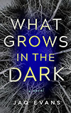 What Grows in the Dark