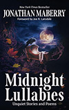 Midnight Lullabies: Unquiet Stories and Poems