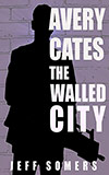 Avery Cates: The Walled City