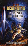 In the Beginning:  Tales from the Pulp Era
