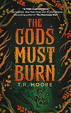 The Gods Must Burn