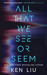 All That We See or Seem