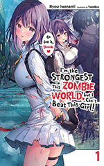 I'm the Strongest in This Zombie World, but I Can't Beat This Girl!, Vol. 1 