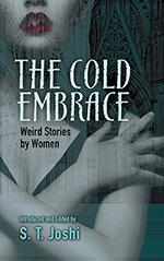 The Cold Embrace: Weird Stories by Women 