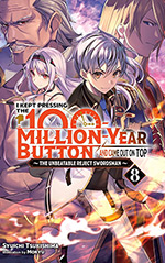 I Kept Pressing the 100-Million-Year Button and Came Out on Top, Vol. 8 : The Unbeatable Reject Swordsman
