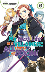 My Next Life as a Villainess, Vol. 6: All Routes Lead to Doom!
