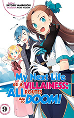 My Next Life as a Villainess, Vol. 9: All Routes Lead to Doom!