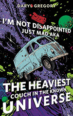 I'm Not Disappointed Just Mad AKA The Heaviest Couch in the Known Universe