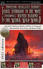 Professor Charlatan Bardot's Travel Anthology to the Most (Fictional) Haunted Buildings in the Weird