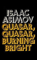 Quasar, Quasar, Burning Bright