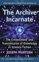 The Archive Incarnate: The Embodiment and Transmission of Knowledge in Science Fiction