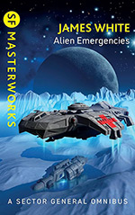 Alien Emergencies: A Sector General Omnibus