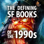 The Defining Science Fiction Books of the 1990s The Defining Science Fiction Books of the 1990s